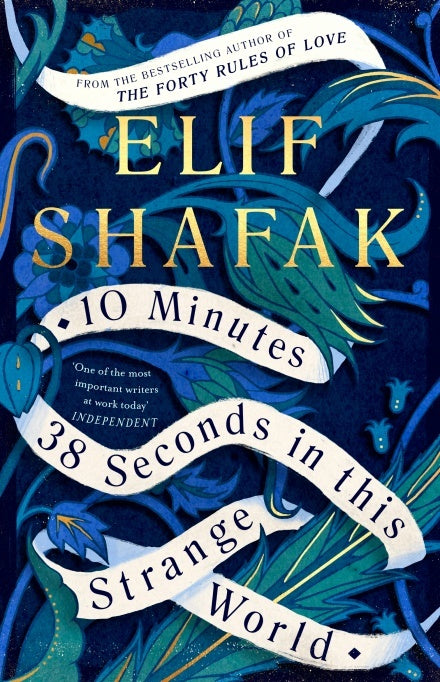 10 Minutes 38 Seconds in This Strange World Novel by Elif Shafak