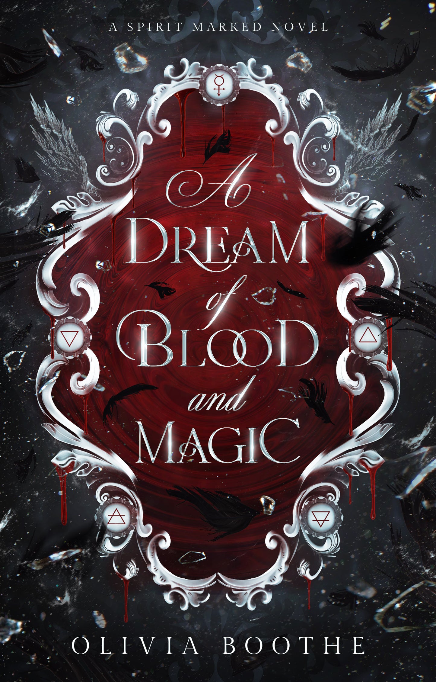 A Dream of Blood and Magic
by Olivia Boothe