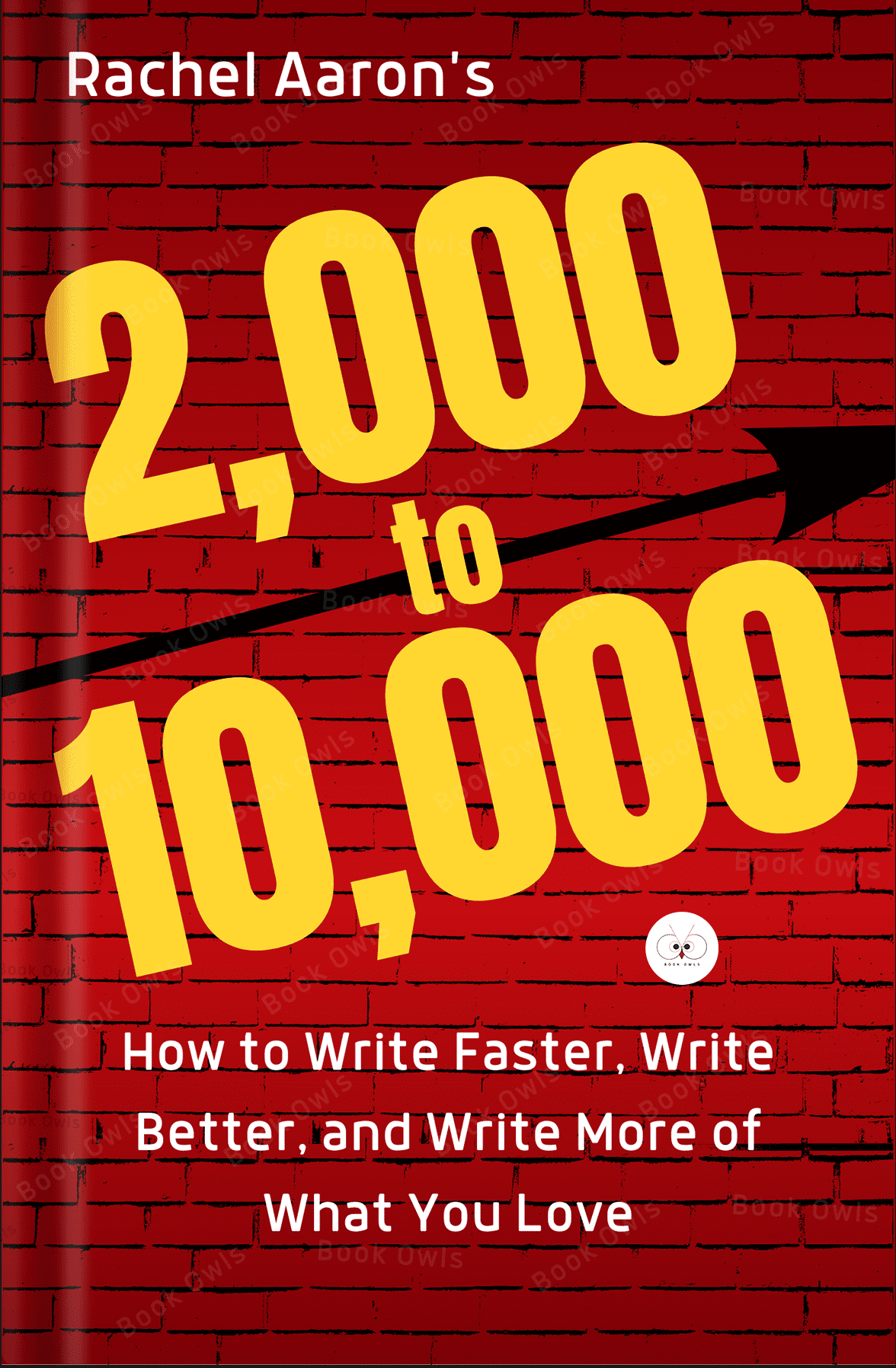 2k to 10k: Writing Faster, Writing Better, and Writing More of What You Love Book by Rachel Aaron