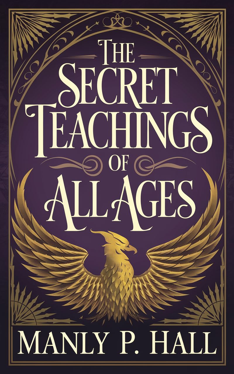 The Secret Teachings of All Ages Book by Manly P. Hall