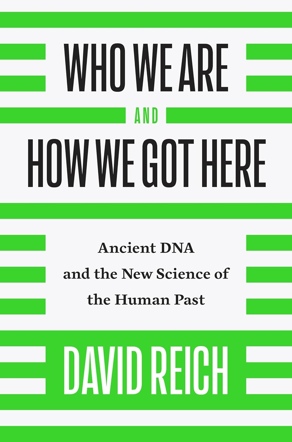 Who We Are and How We Got Here by David Reich