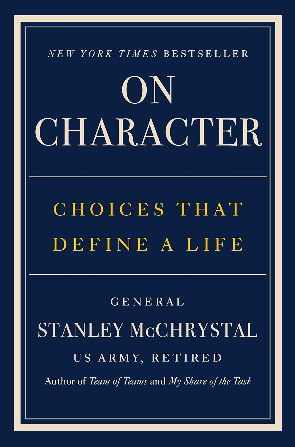 On Character: Choices That Define a Life by General Stanley McChrystal