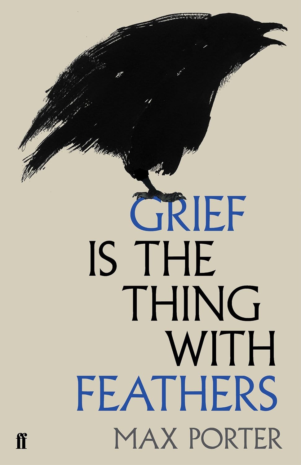 Grief is the Thing with Feathers Novel by Max Porter