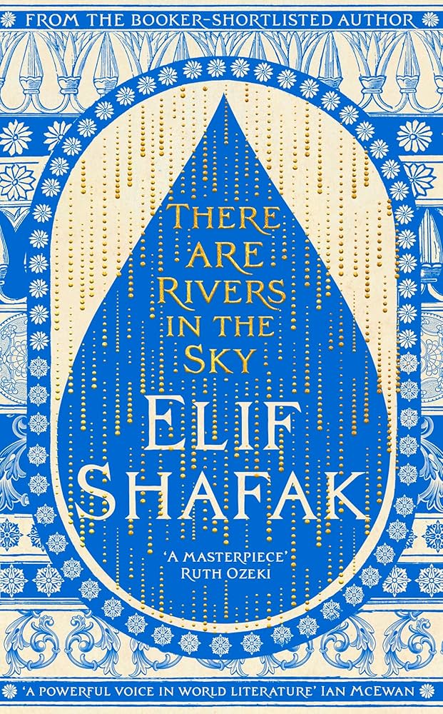 There Are Rivers in the Sky: A Novel Book by Elif Shafak