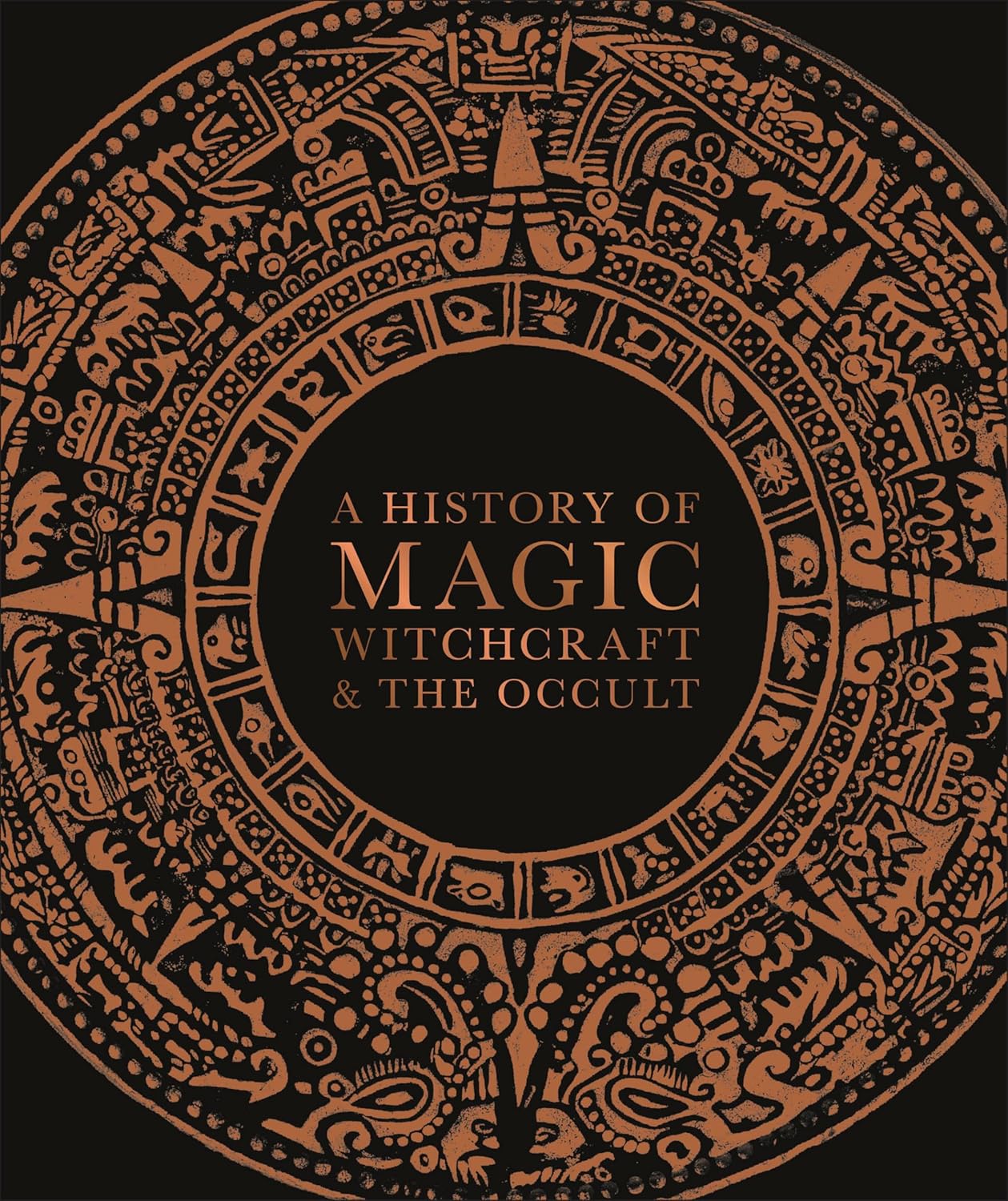 A History of Magic, Witchcraft, and the Occult by D.K. Publishing
