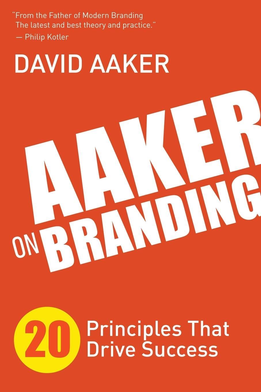Aaker on Branding: 20 Principles That Drive Success Book by David Aaker