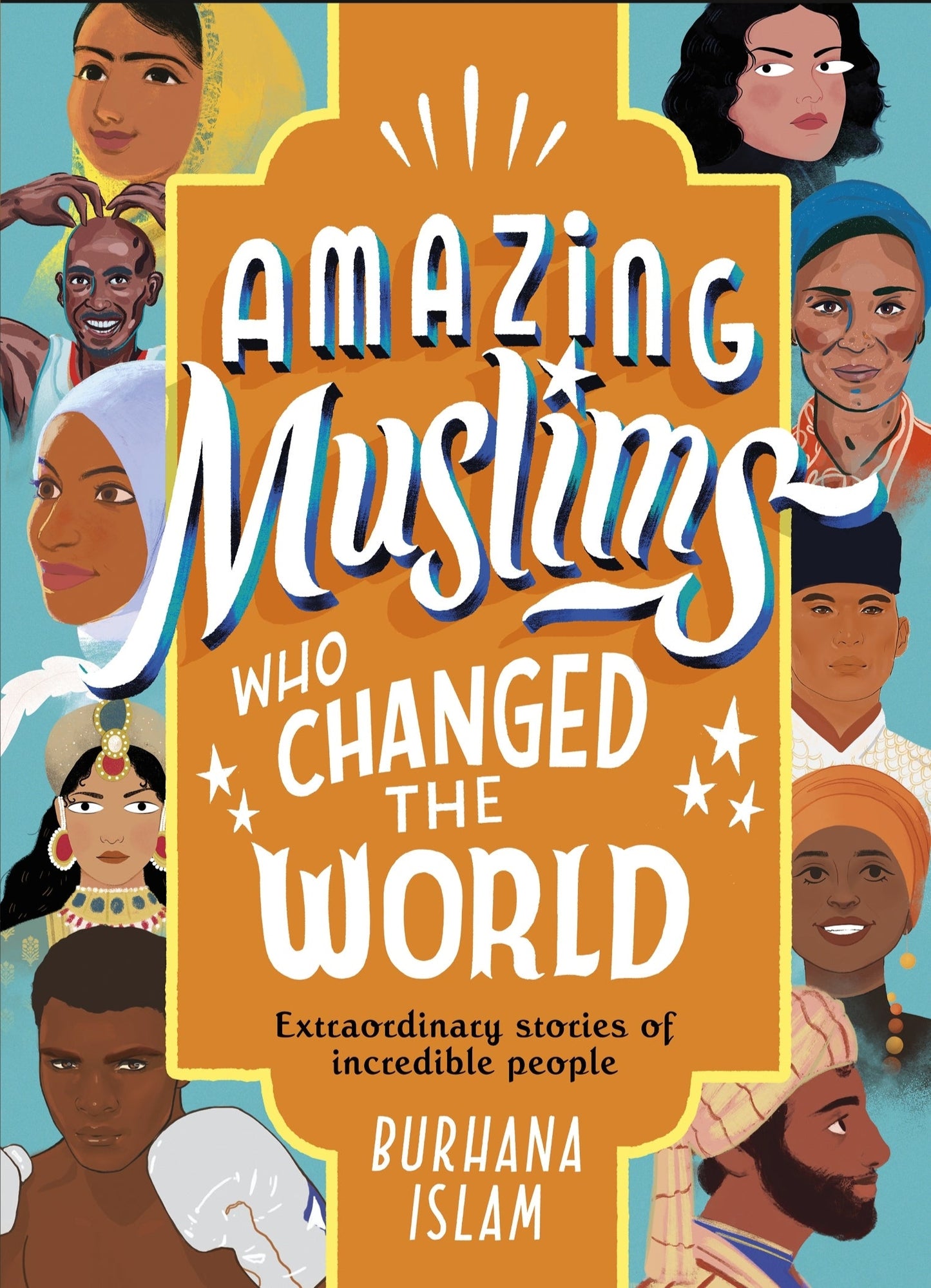 Amazing Muslims Who Changed the World Book by Burhana Islam