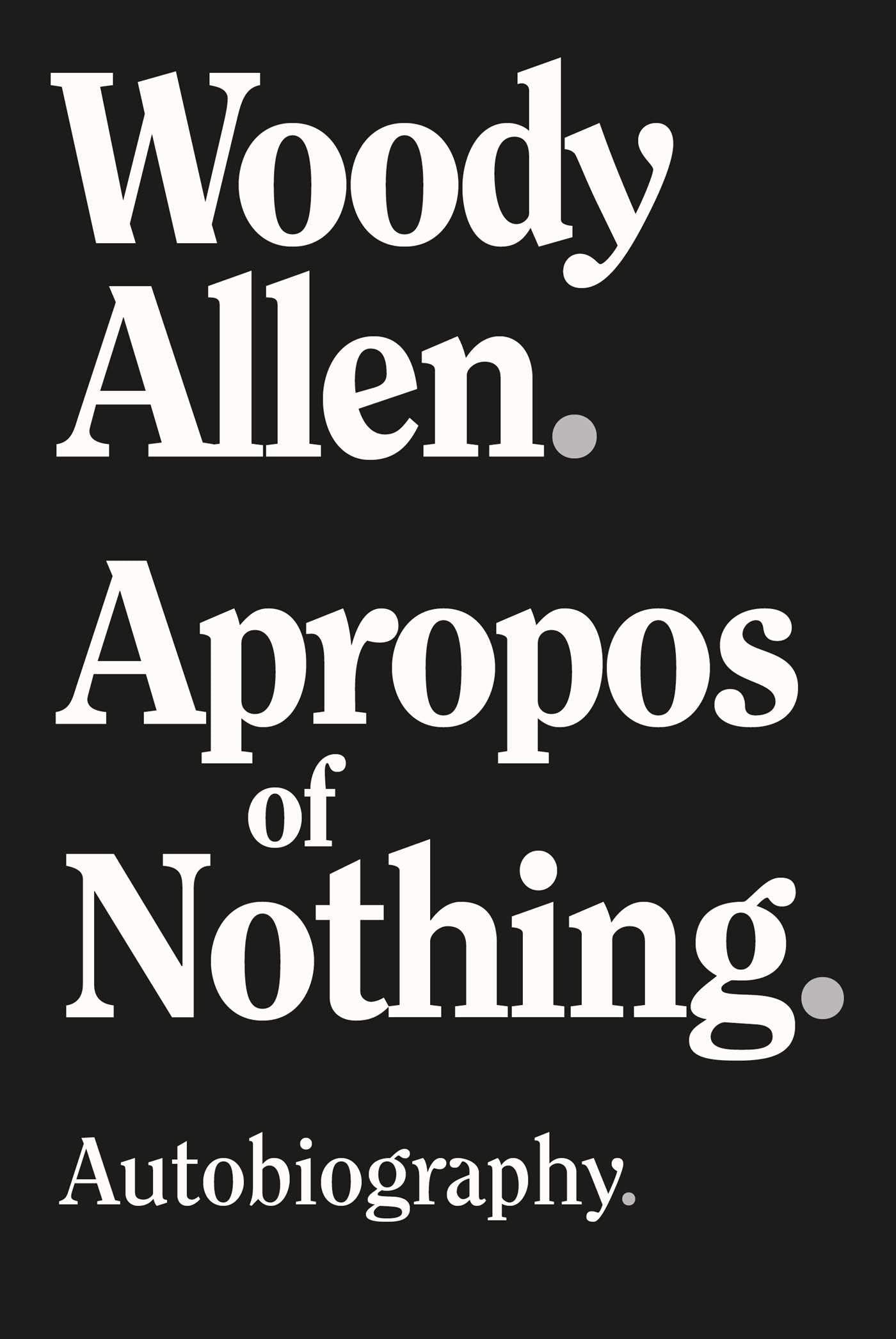 Apropos of Nothing Book by Woody Allen