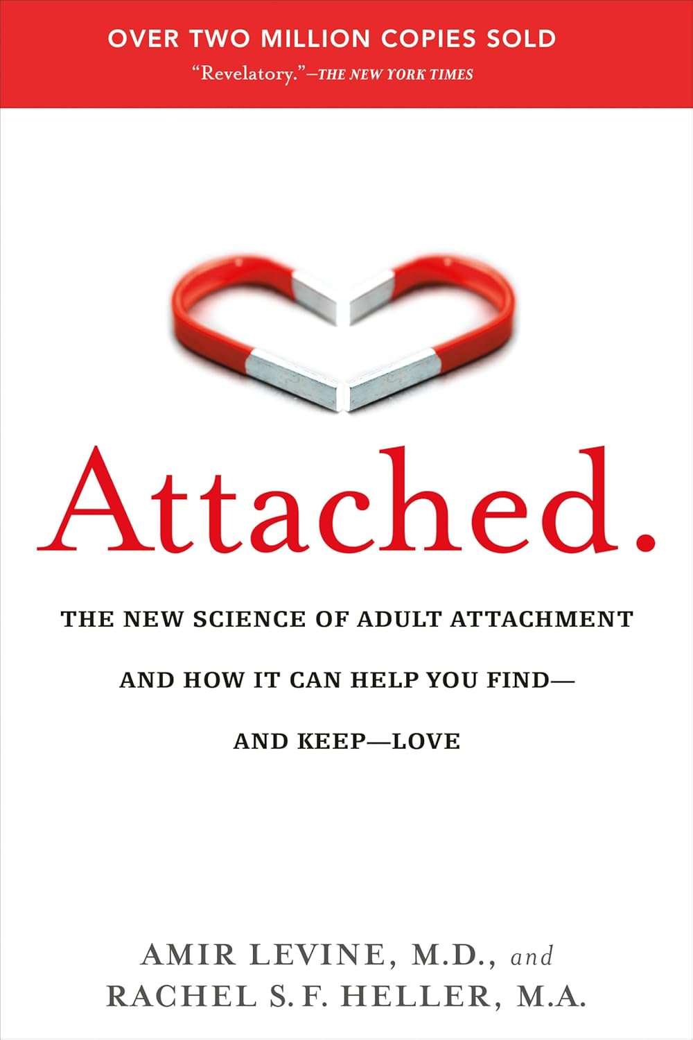 Attached: Are You Anxious, Avoidant Or Secure? How the Science of Adult Attachment Can Help You Find – and Keep – Love Book by Amir Levine and Rachel S. F. Heller