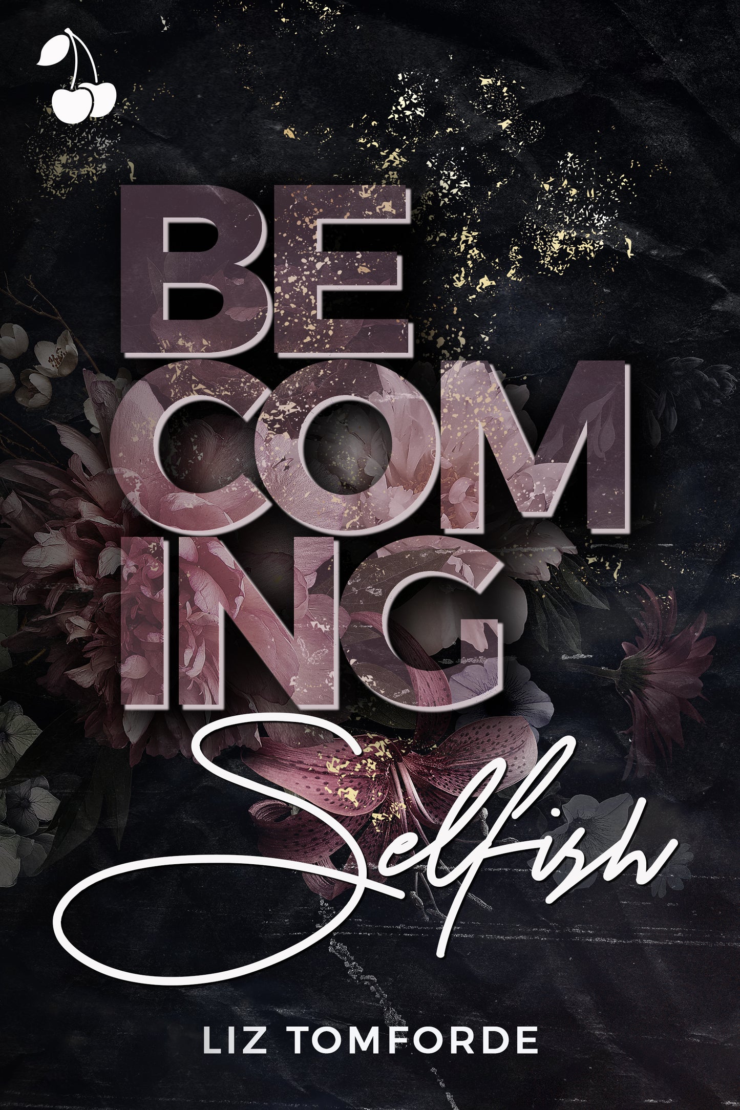 Becoming Selfish Book by Liz Tomforde