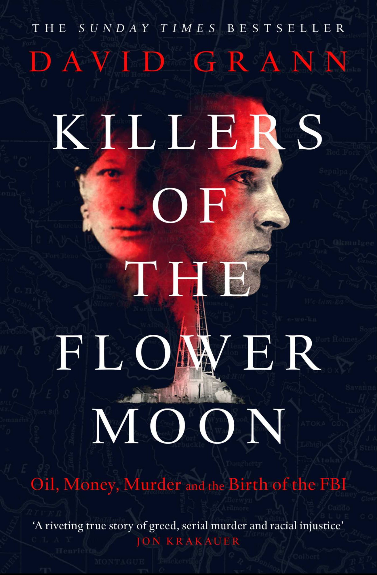 Killers of the Flower Moon: The Osage Murders and the Birth of the FBI by David Grann