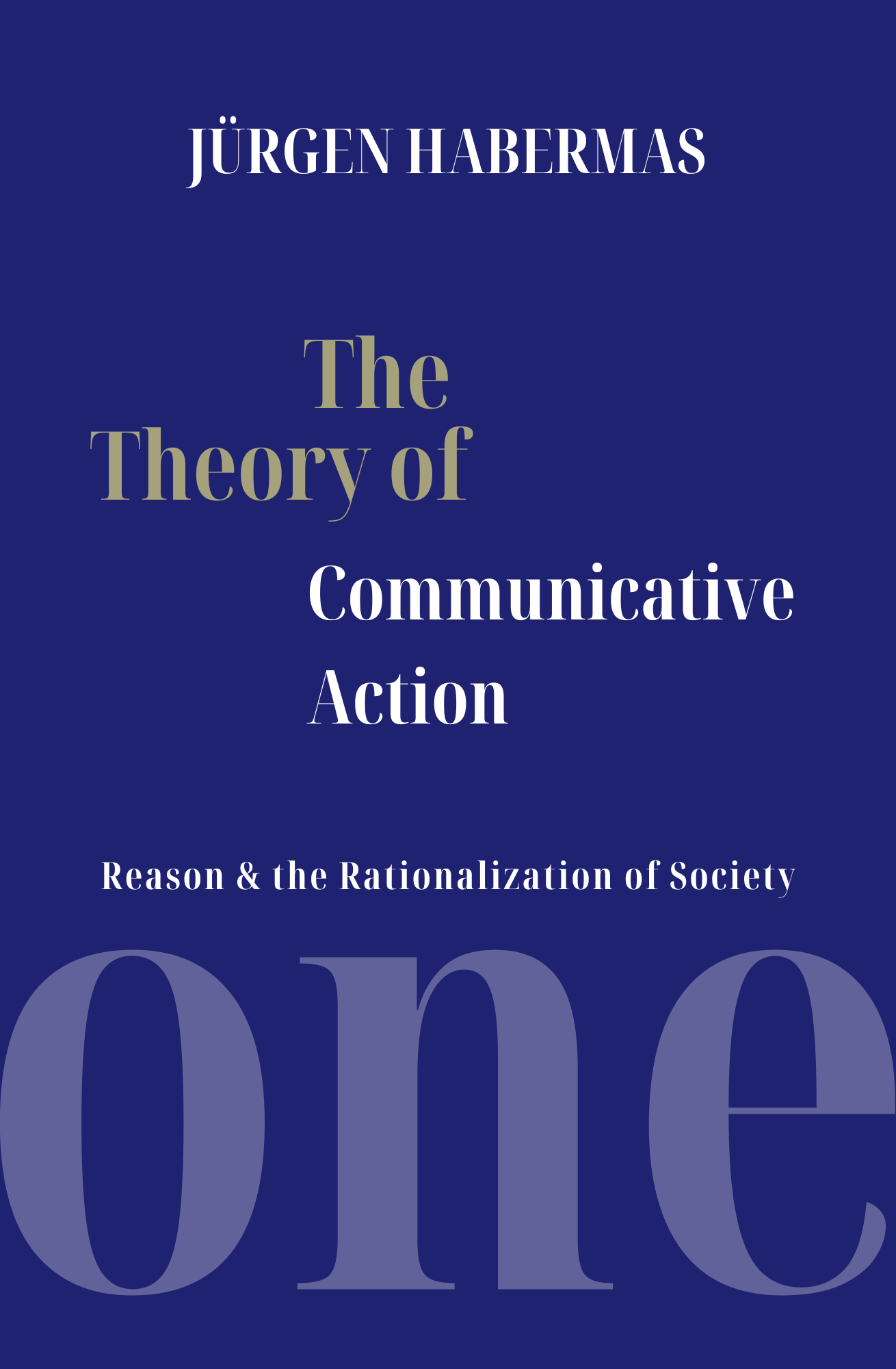 The Theory of Communicative Action: Reason and the Rationalization of Society by Jürgen Habermas
