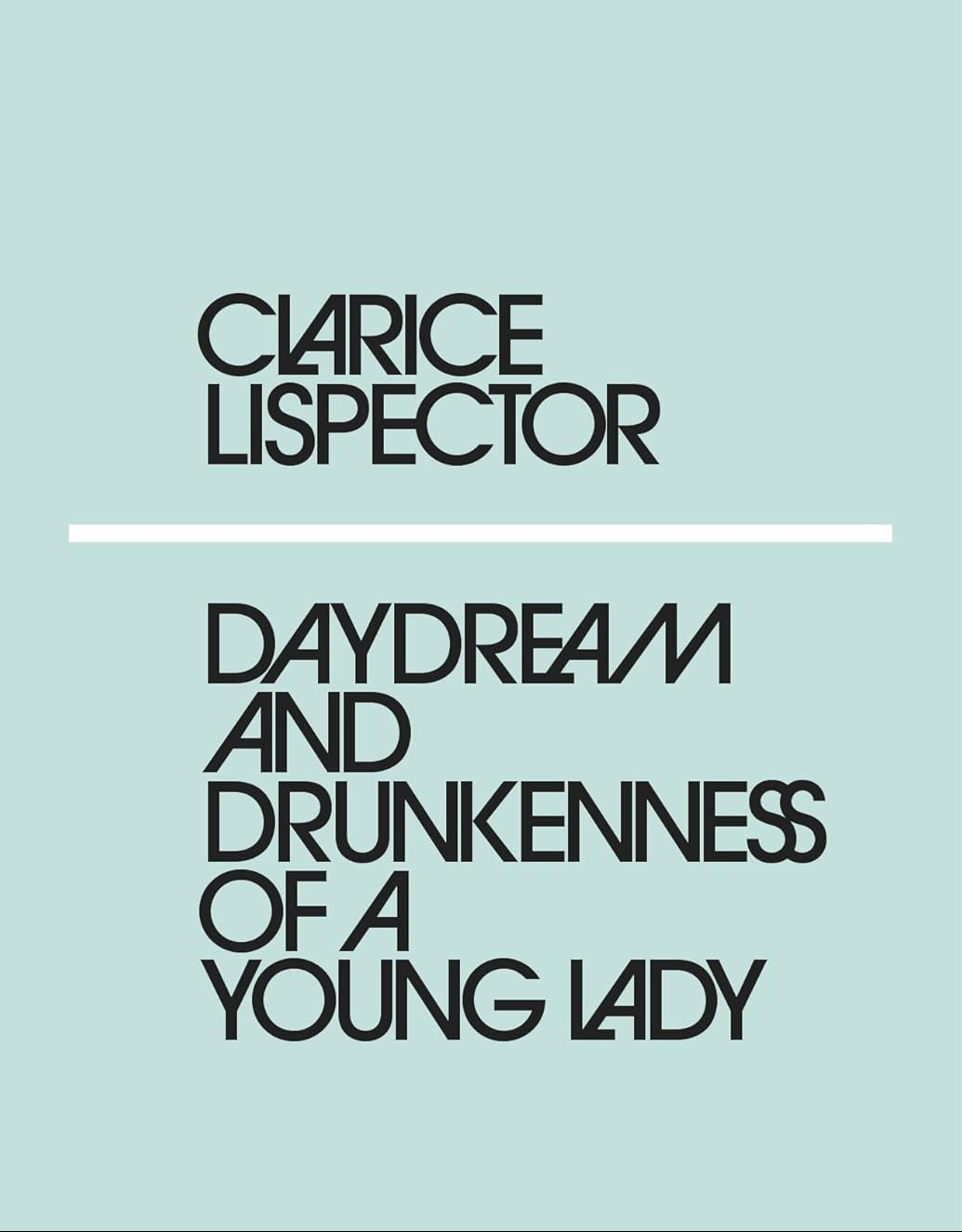 Daydream and Drunkenness of a Young Lady Book by Clarice Lispector