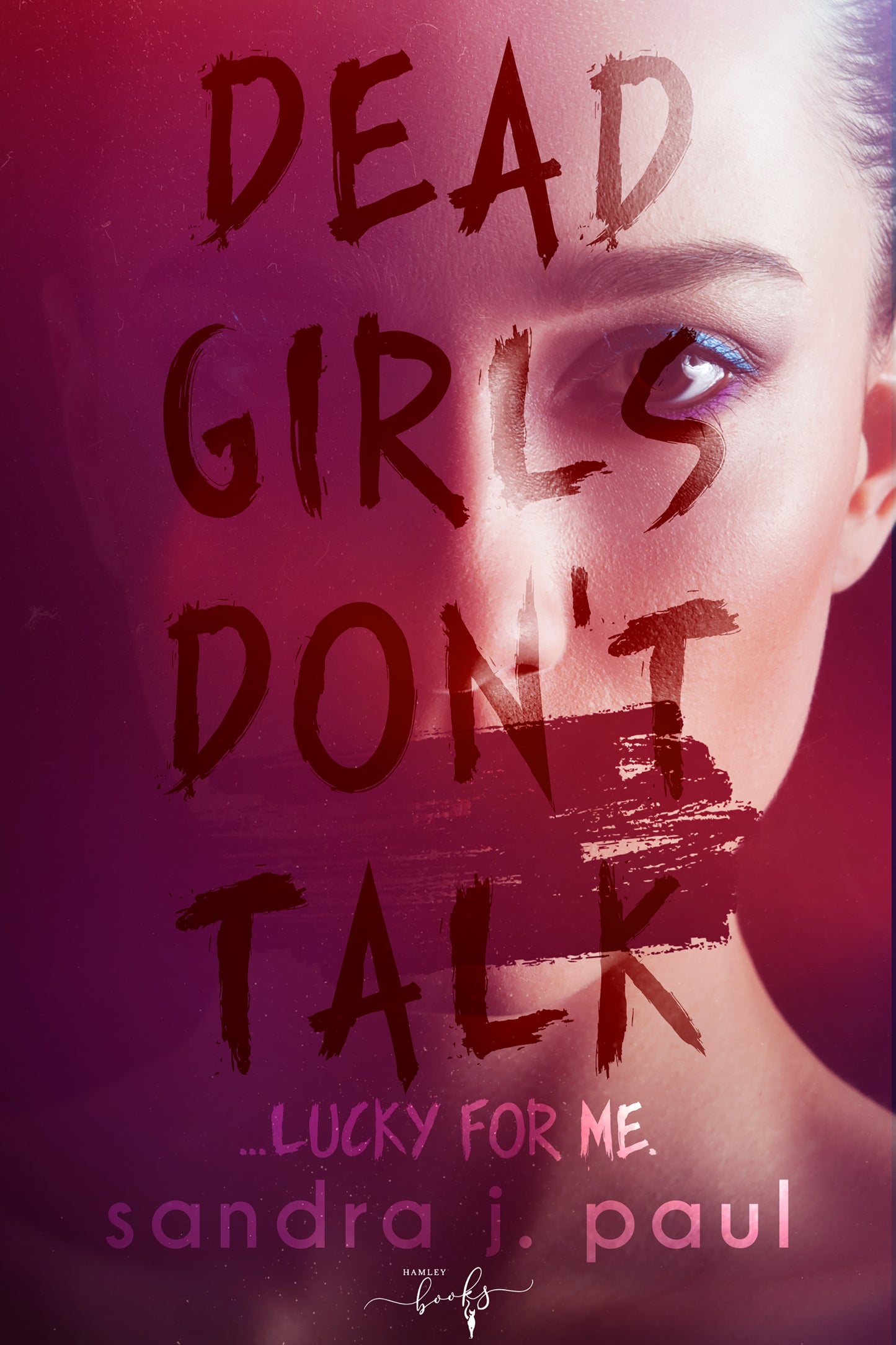 Dead Girls Don't Talk Book by Sandra J. Paul