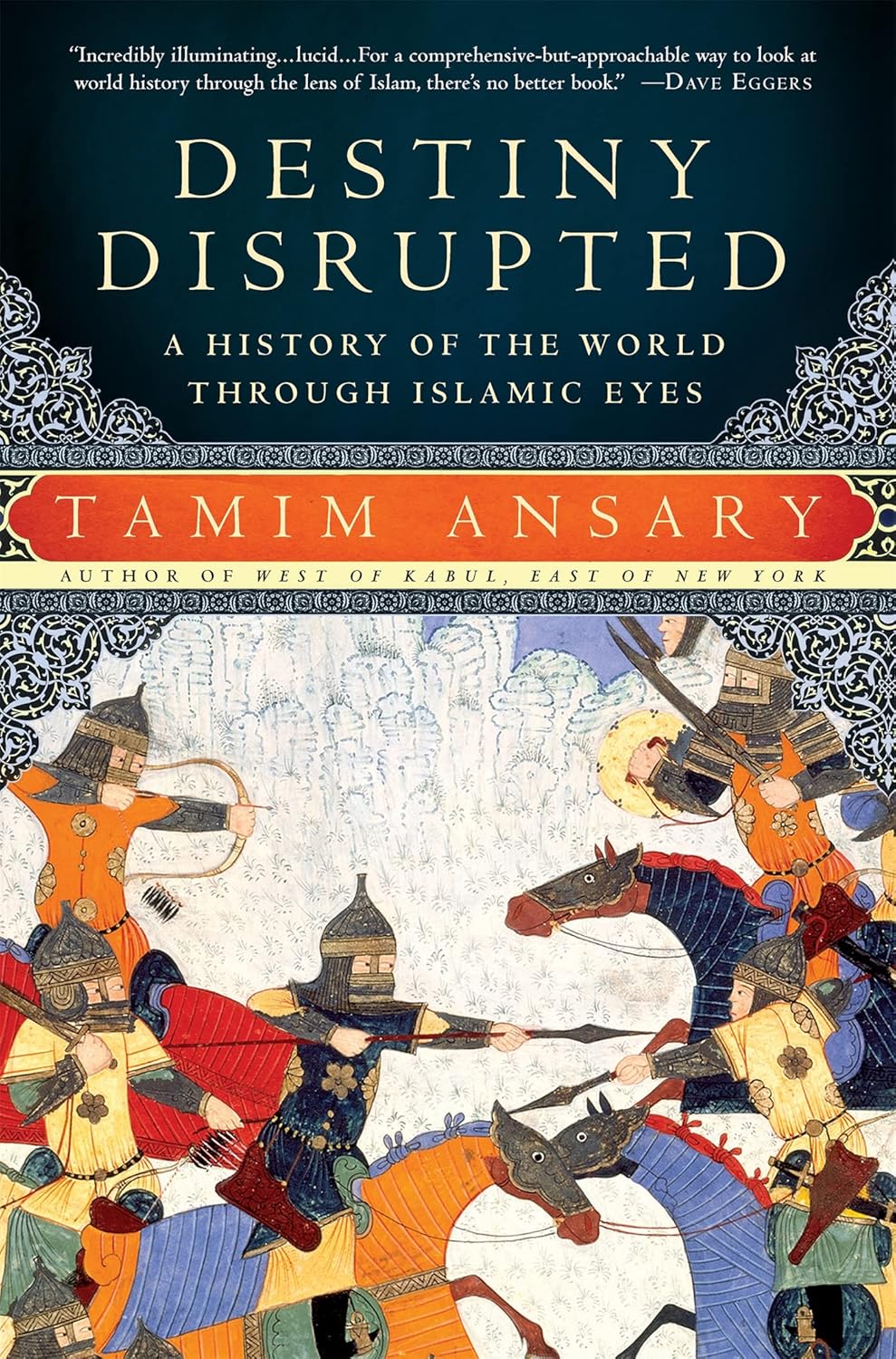 Destiny Disrupted: A History of the World Through Islamic Eyes Book by Tamim Ansary