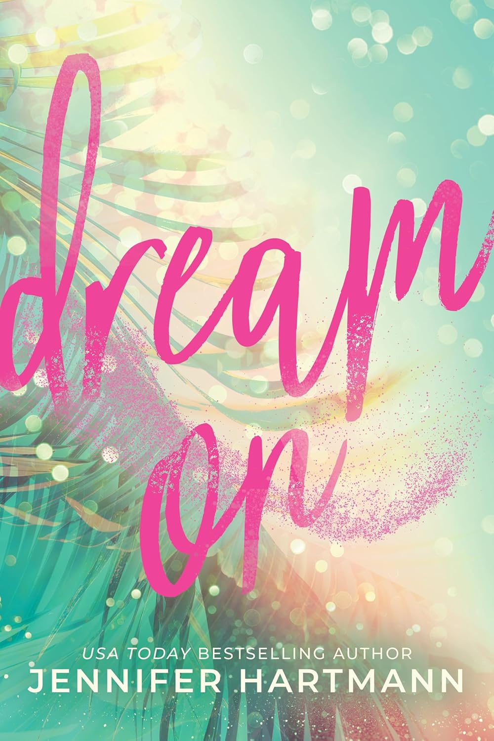 Dream On Book by Jennifer Hartmann