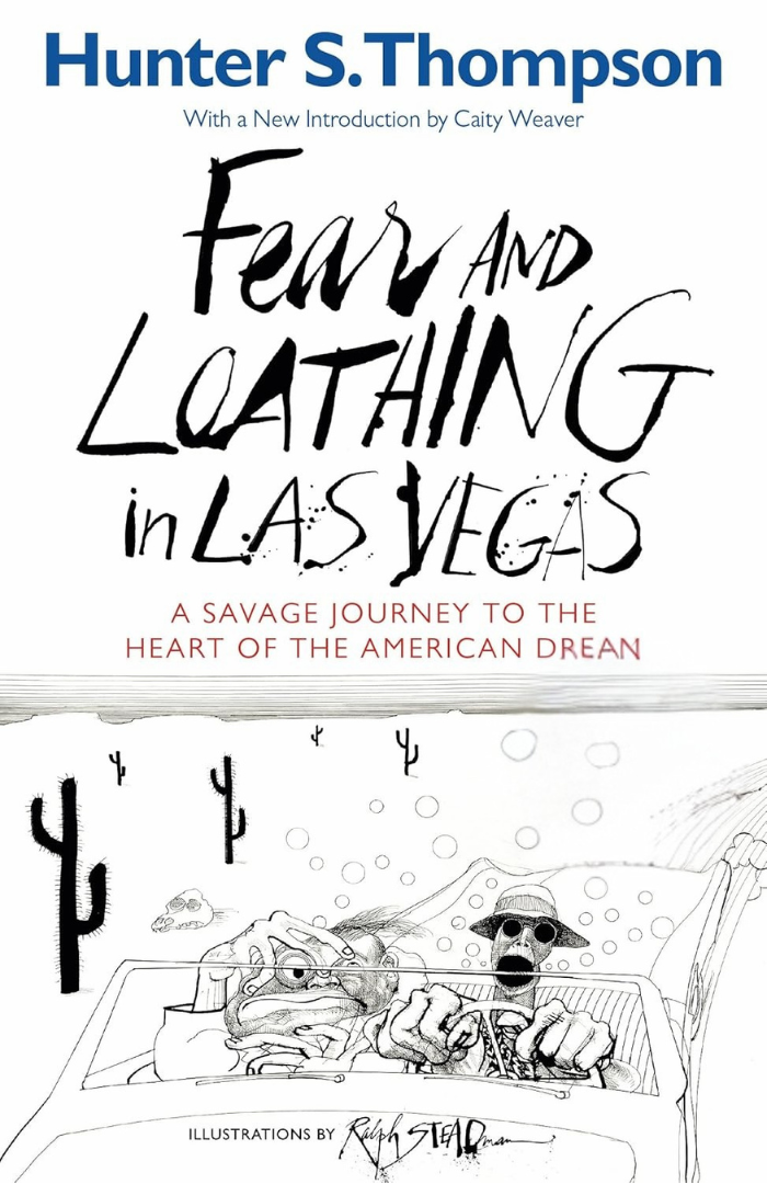 Fear and Loathing in Las Vegas: A Savage Journey to the Heart of the American Dream by Hunter S. Thompson , Ralph Steadman