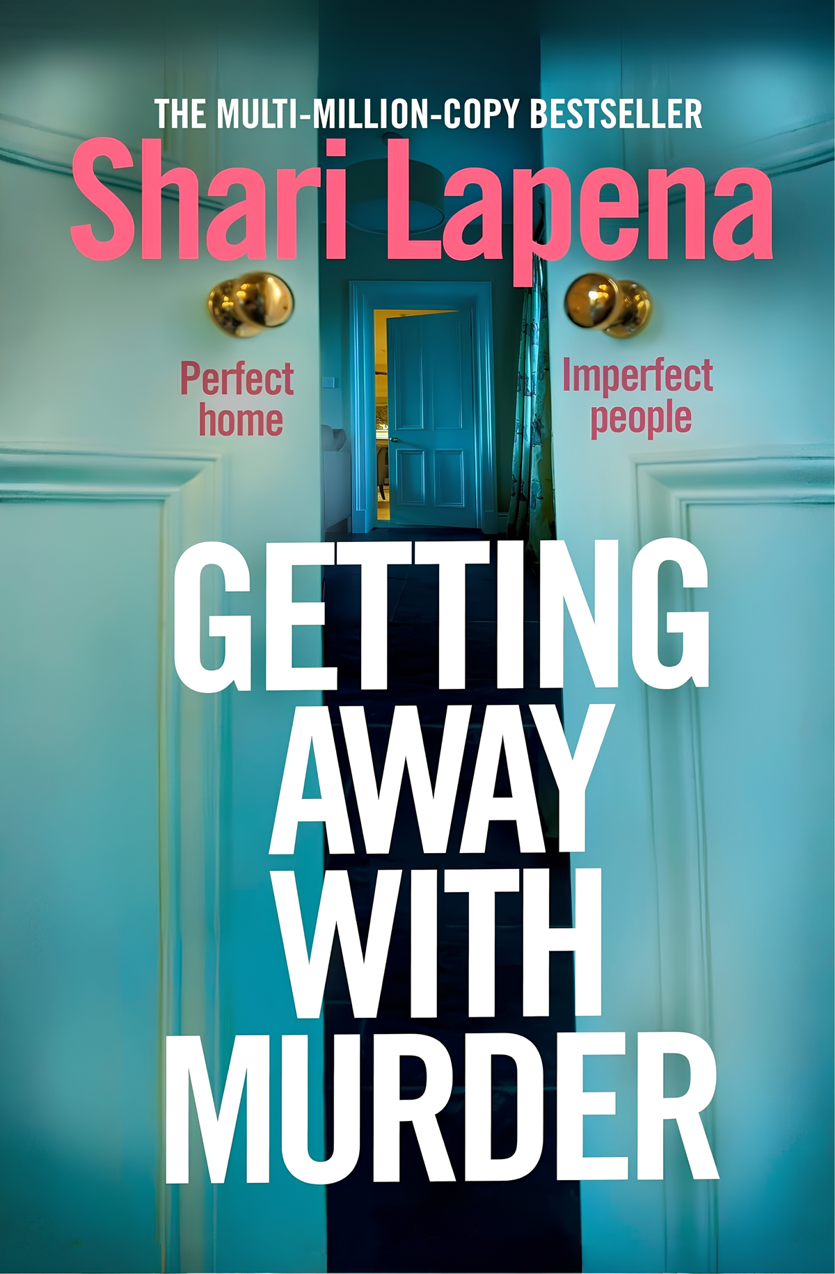 Getting Away With Murder by Shari Lapena