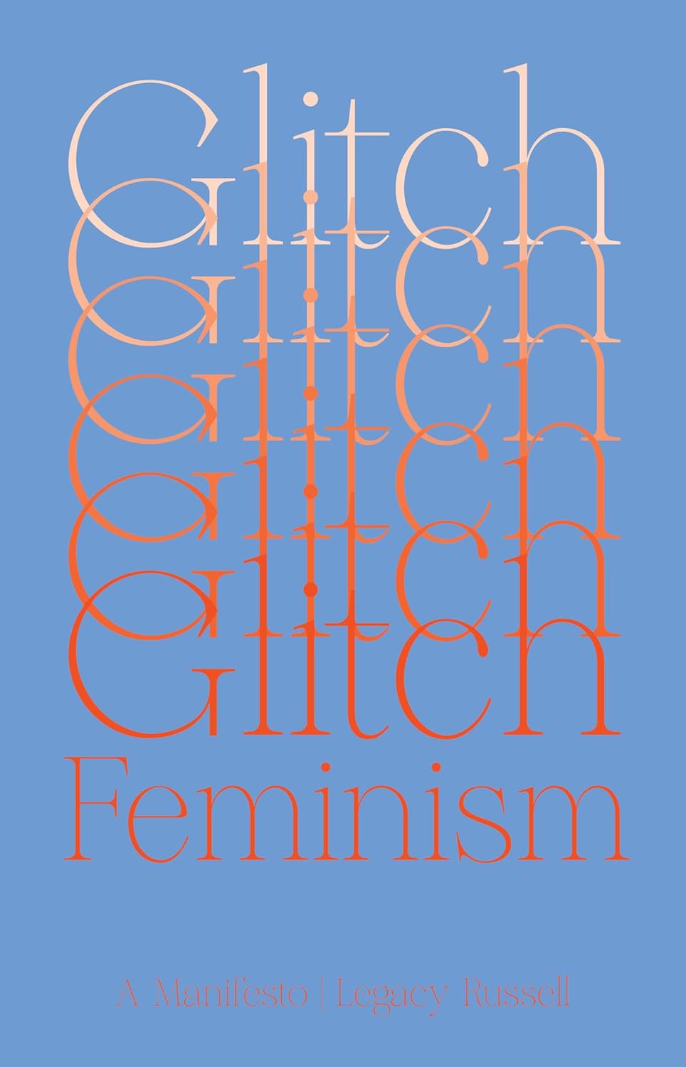 Glitch Feminism: A Manifesto Book by Legacy Russell