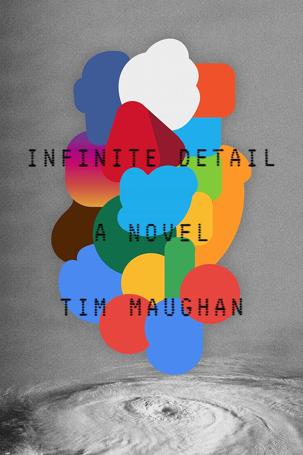 Infinite Detail: A Novel by Tim Maughan