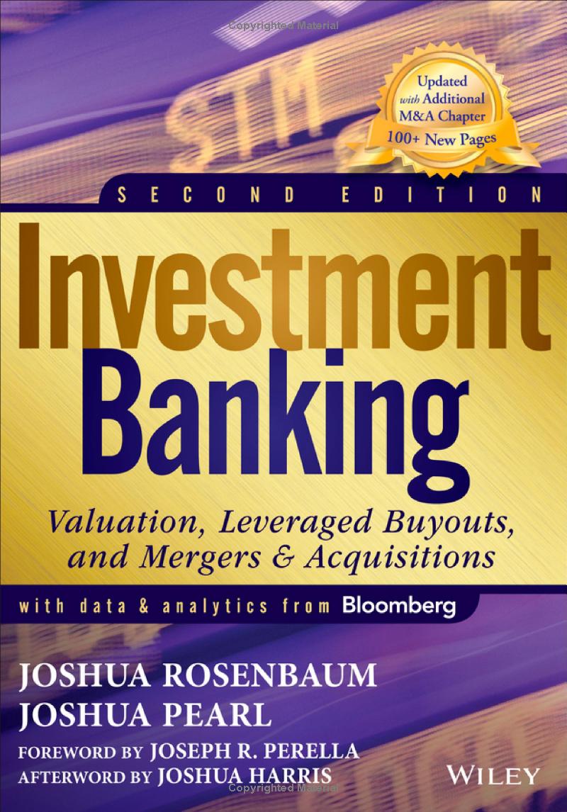 Investment Banking: Valuation, Leveraged Buyouts, and Mergers and Acquisitions by Joshua Rosenbaum, Joshua Pearl