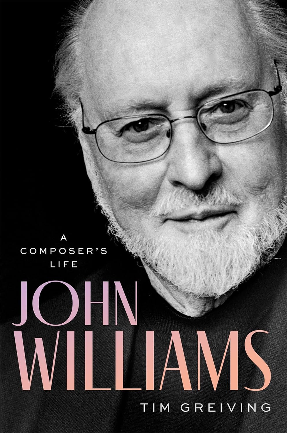 John Williams: A Composer's Life Book by Tim Greiving