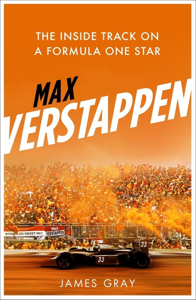 Max Verstappen: The Inside Track on a Formula One Star Book by James Gray