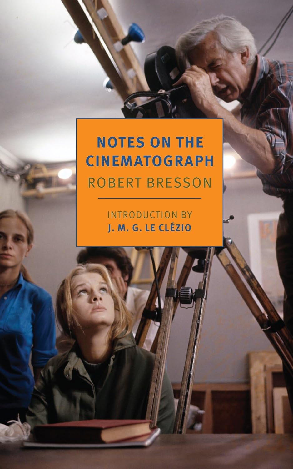 Notes on the Cinematographer Book by Robert Bresson