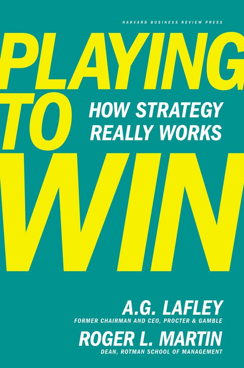 SCS - Playing to Win: How Strategy Really Works Book by Alan G. Lafley