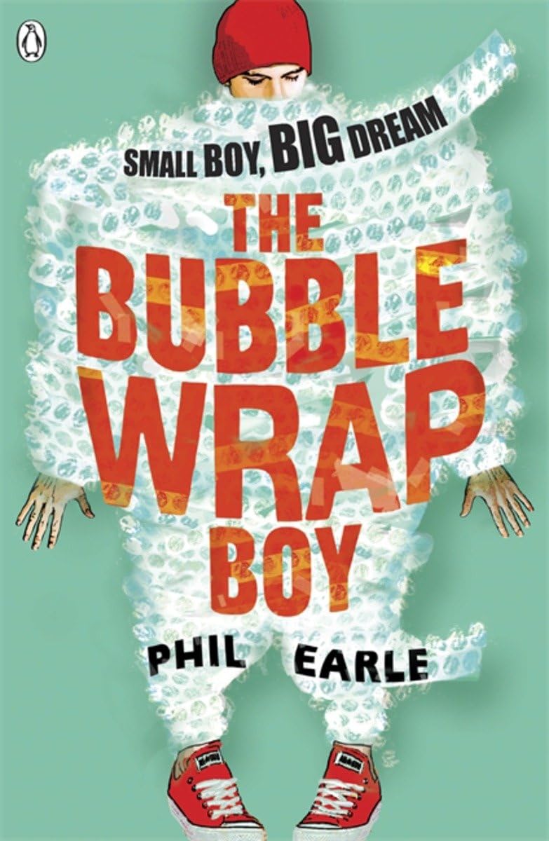 The Bubble Wrap Boy Book by Phil Earle