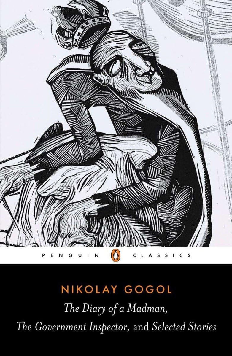 The Diary of a Madman, the Government Inspector, and Selected Stories By Nikolai Gogol