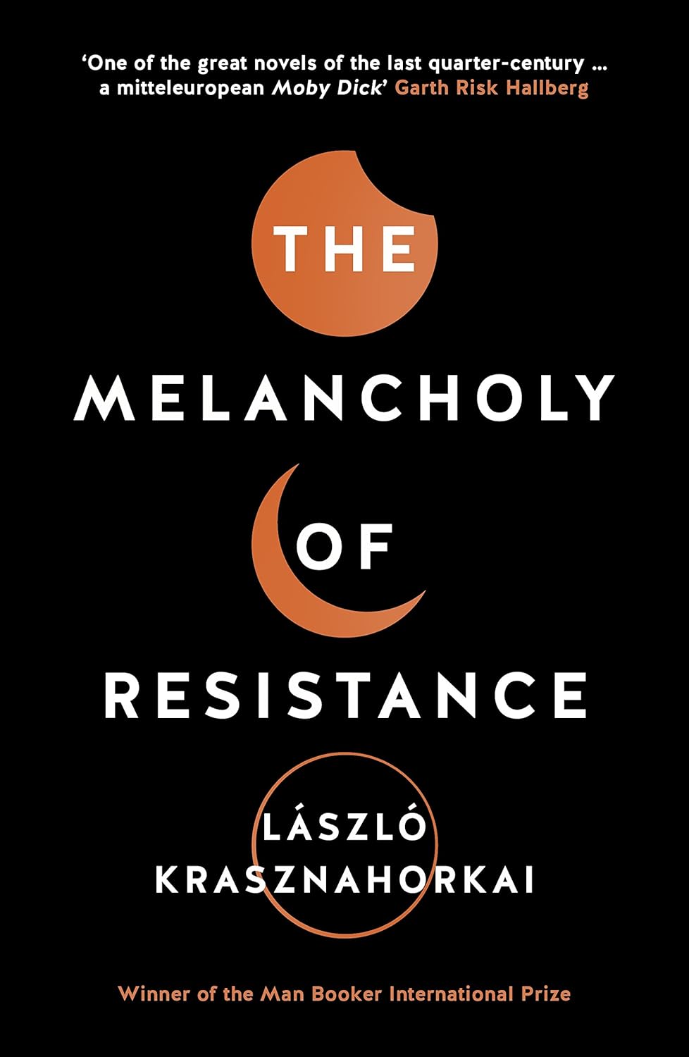 The Melancholy of Resistance Novel by László Krasznahorkai