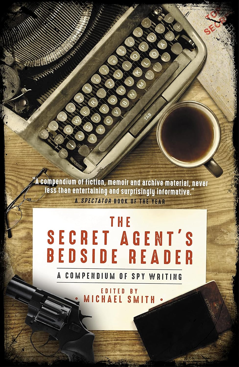 The Secret Agent's Bedside Reader: A Compendium of Spy Writing Book by Michael Smith