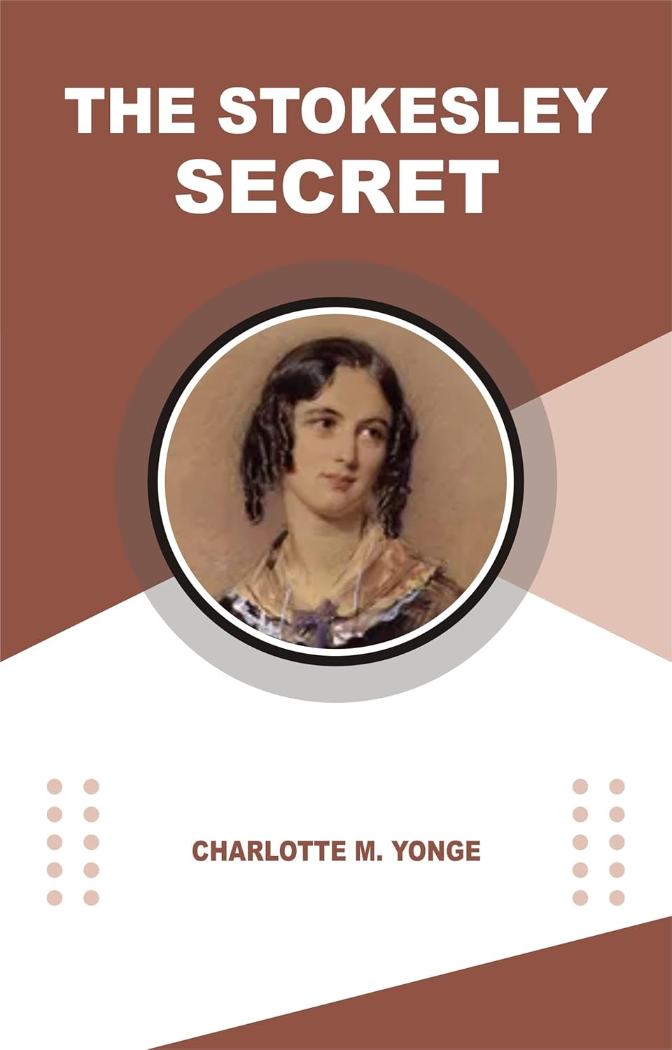 The Stokesley Secret Book by Charlotte Mary Yonge