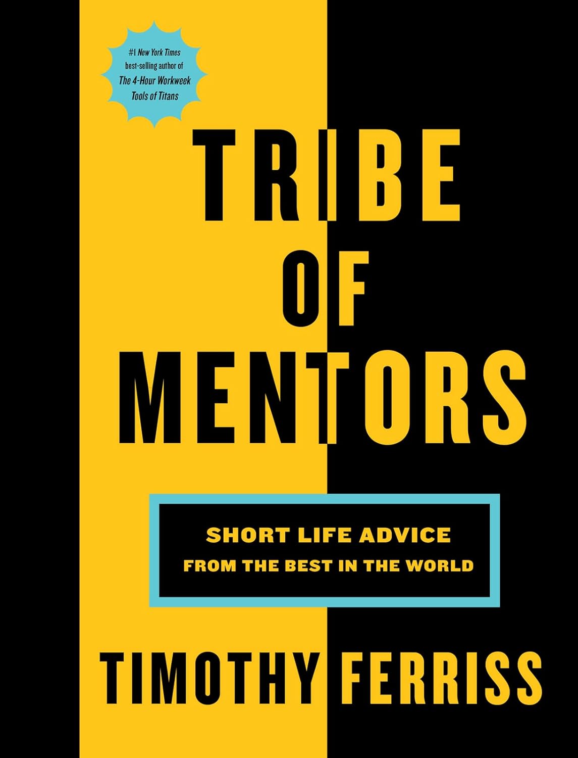 Tribe of Mentors: Short Life Advice from the Best in the World Book by Tim Ferriss
