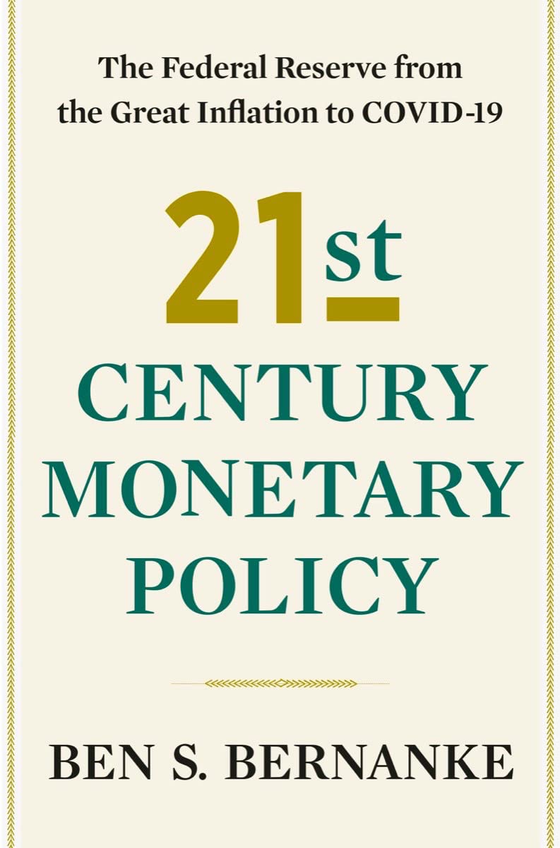21st Century Monetary Policy: The Federal Reserve from the Great Inflation to COVID-19 Book by Ben S. Bernanke