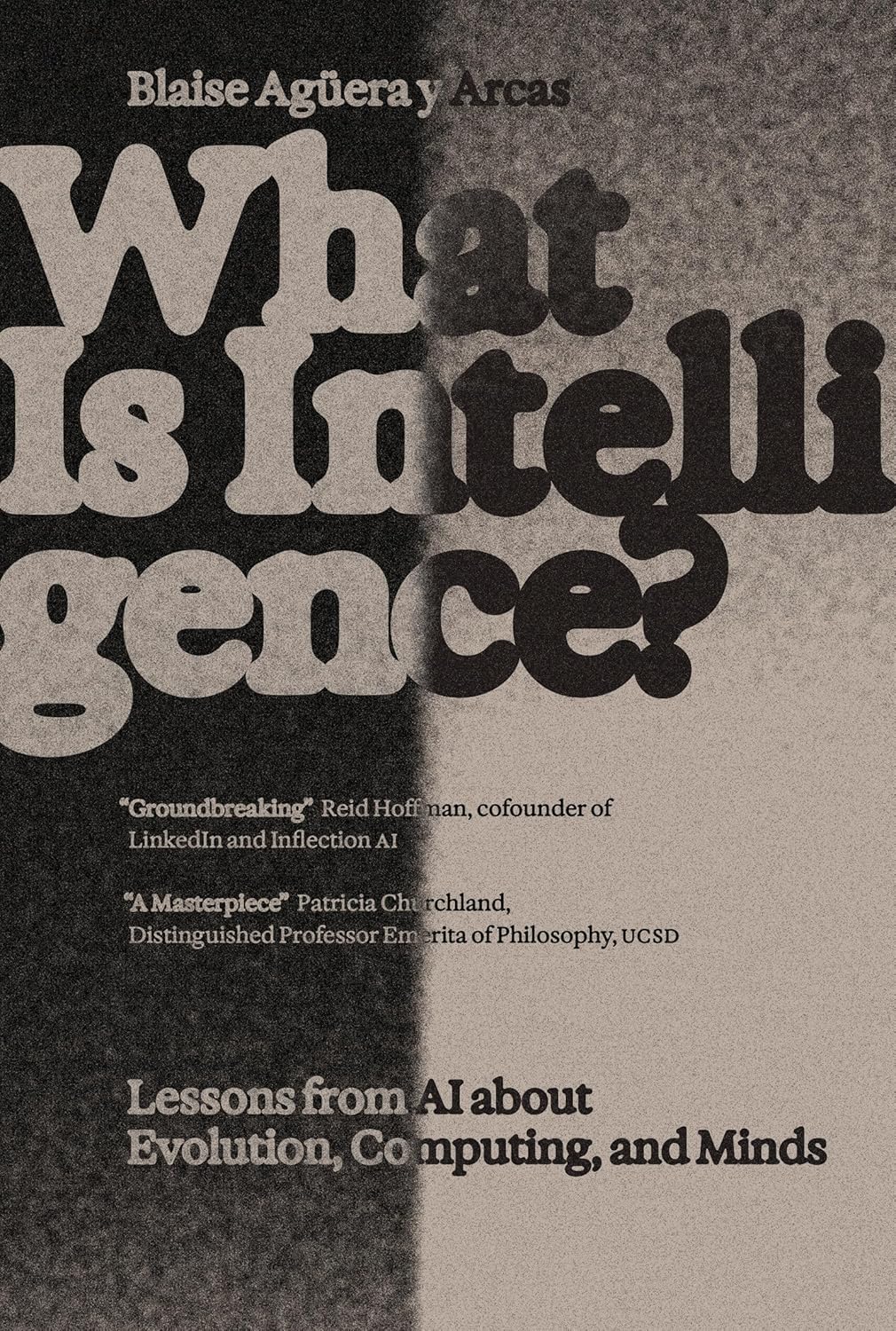 What Is Intelligence?: Lessons from AI About Evolution, Computing, and Minds by Blaise Aguera y Arcas