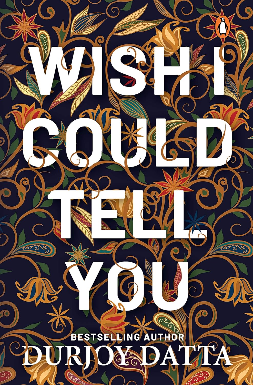 Wish I Could Tell You Book by Durjoy Datta