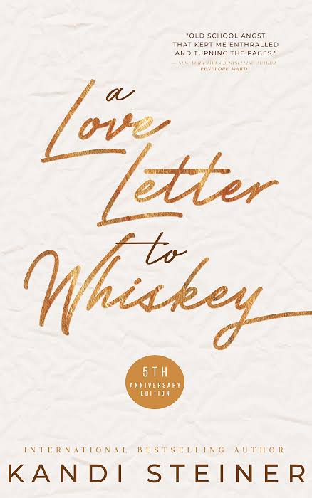 A Love Letter to Whiskey Book by Kandi Steiner