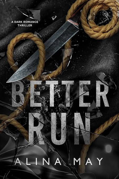 Better Run: A Dark Romance Thriller Book by Alina May