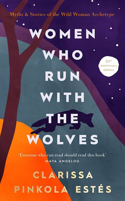 Women Who Run with the Wolves: Myths and Stories of the Wild Woman Archetype Book by Clarissa Pinkola Estés