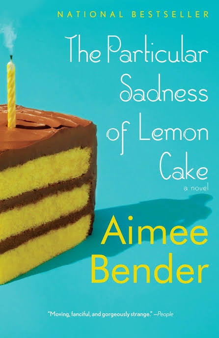 The Particular Sadness of Lemon Cake Novel by Aimee Bender
