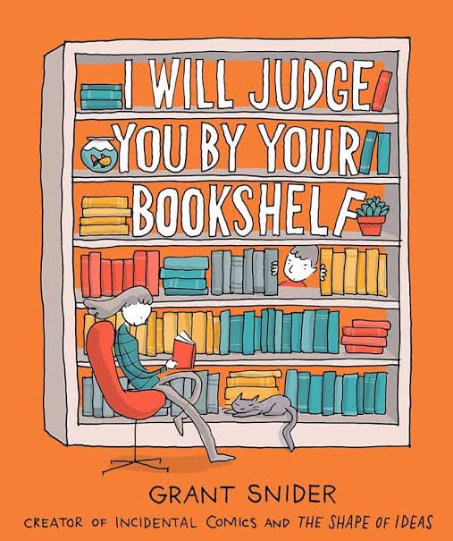 I Will Judge You by Your Bookshelf Book by Grant Snider