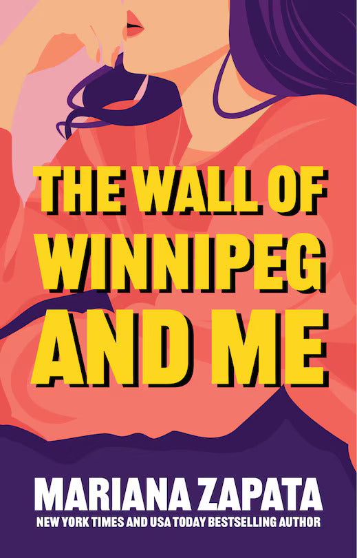 The Wall of Winnipeg and Me Book by Mariana Zapata