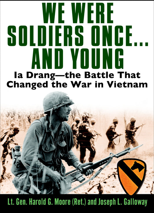 We Were Soldiers Once ... and Young: Ia Drang - the Battle That Changed the War in Vietnam Book by Hal Moore and Joseph L. Gallow