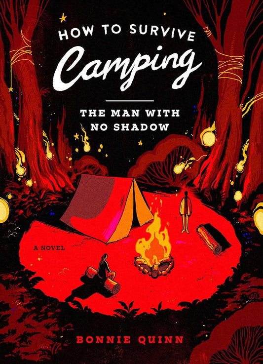 How to Survive Camping: The Man With No Shadow Book by Bonnie Quinn