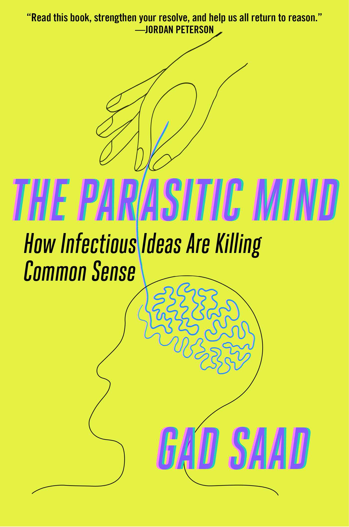 The Parasitic Mind: How Infectious Ideas Are Killing Common Sense Book by Gad Saad