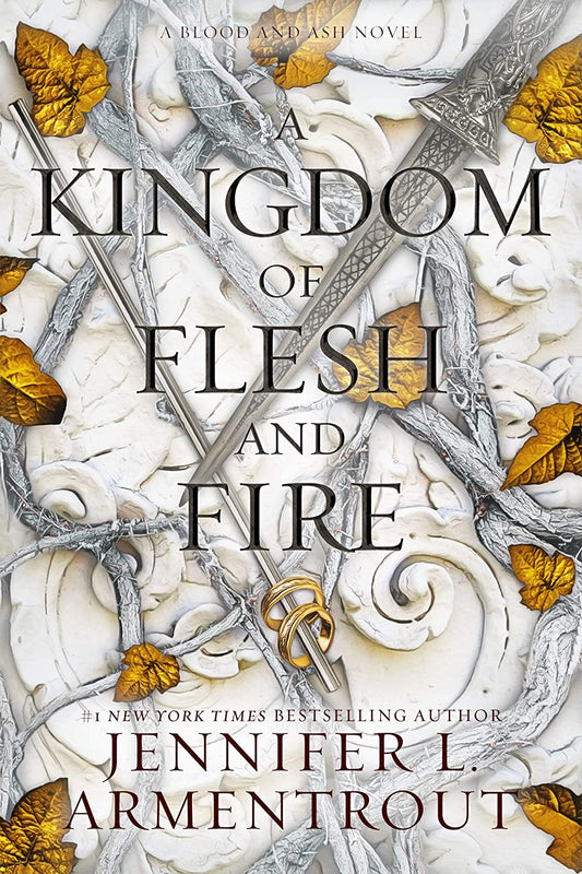 A Kingdom of Flesh and Fire: A Blood and Ash Novel by Jennifer L. Armentrout