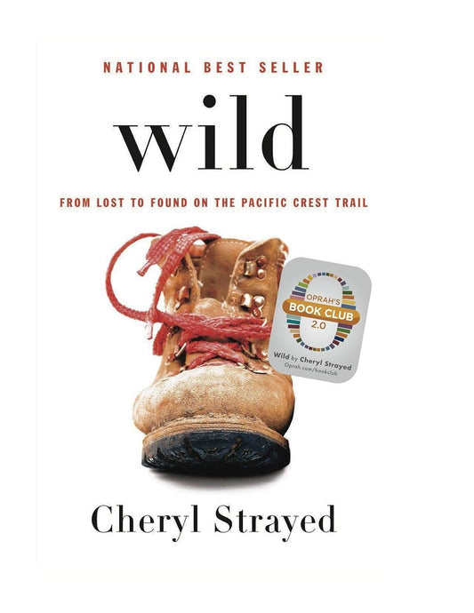 Wild: From Lost to Found on the Pacific Crest Trail Book by Cheryl Strayed