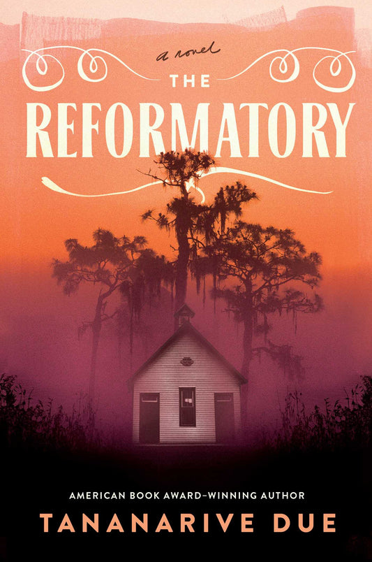The Reformatory: A Novel Book by Tananarive Due